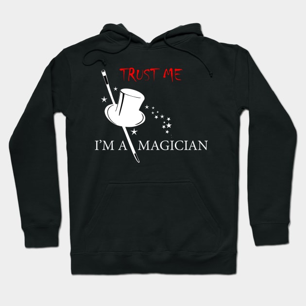 Trust me I'm a magician Shirt Hoodie by PattayaShop